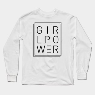 Girl Power - Classy, Minimal, Stylish Feminist Typography Long Sleeve T-Shirt